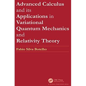 CRC Press Advanced Calculus and its Applications in Variational Quantum Mechanics and Relativity Theory CRC Press Advanced Calculus and its Applications in Variational Quantum Mechanics and Relativity Theory