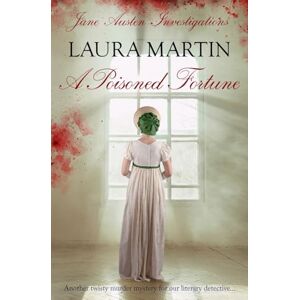 Martin, Laura A Poisoned Fortune: Another twisty murder mystery for our literary detective...: 3 (Jane Austen Investigations) Martin, Laura A Poisoned Fortune: Another twisty murder mystery for our literary detective...: 3 (Jane Austen Investigations)