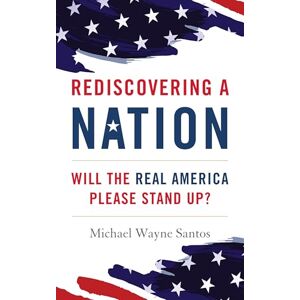 Rowman & Littlefield Publishers Rediscovering a Nation: Will the Real America Please Stand Up? Rowman & Littlefield Publishers Rediscovering a Nation: Will the Real America Please Stand Up?