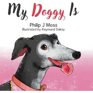 Moss, Philip J My Doggy Is Moss, Philip J My Doggy Is