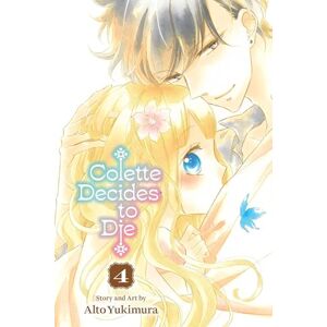 Yukimura, Alto Colette Decides to Die, Vol. 4: Volume 4 Yukimura, Alto Colette Decides to Die, Vol. 4: Volume 4
