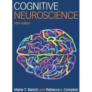 Banich, Marie T. Cognitive Neuroscience Banich, Marie T. Cognitive Neuroscience