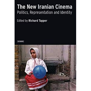 The New Iranian Cinema: Politics, Representation and Identity The New Iranian Cinema: Politics, Representation and Identity