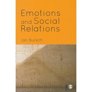 Burkitt, Ian Emotions and Social Relations Burkitt, Ian Emotions and Social Relations