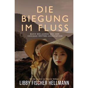 Hellmann, Libby Fischer Die Biegung im Fluss: A Bend In The River, German Edition: 5 (The Saga Series) Hellmann, Libby Fischer Die Biegung im Fluss: A Bend In The River, German Edition: 5 (The Saga Series)