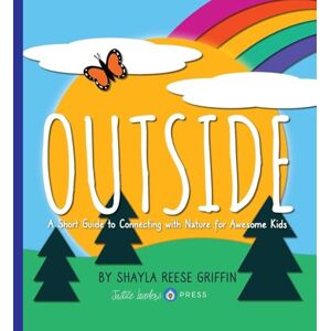 Griffin Outside: A Short Guide to Connecting with Nature for Awesome Kids (Short Guides for Awesome Kids) Griffin Outside: A Short Guide to Connecting with Nature for Awesome Kids (Short Guides for Awesome Kids)