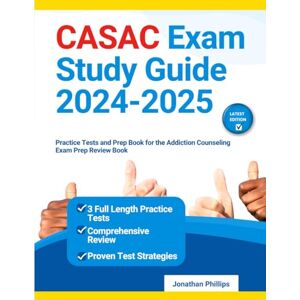 Philips CASAC Exam Study Guide 2024-2025: Practice Tests and Prep Book for the Addiction Counseling Exam Prep Review Book Philips CASAC Exam Study Guide 2024-2025: Practice Tests and Prep Book for the Addiction Counseling Exam Prep Review Book