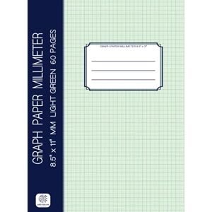 Publishing, Arcturian Graph Paper MIllimeter: Light Green Math Graph Paper Metric mm Notebook 8.5" x 11" 60 Pages Publishing, Arcturian Graph Paper MIllimeter: Light Green Math Graph Paper Metric mm Notebook 8.5" x 11" 60 Pages