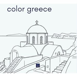 Valavosiki, Vasianna Color Greece: Coloring Book for Adults – Greek Moments, Island Flair & Iconic Landmarks Valavosiki, Vasianna Color Greece: Coloring Book for Adults – Greek Moments, Island Flair & Iconic Landmarks