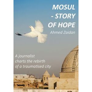 Ahmed Mosul Story of Hope Ahmed Mosul Story of Hope