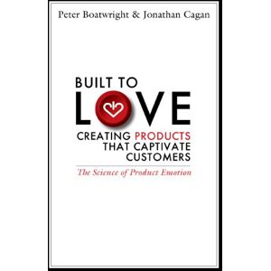 Berrett-Koehler Publishers Built to Love: Creating Products That Captivate Customers Berrett-Koehler Publishers Built to Love: Creating Products That Captivate Customers