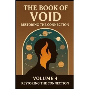 LEWIS, Duane The Book of Void vol.4: Restoring the connection LEWIS, Duane The Book of Void vol.4: Restoring the connection