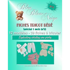 PARISOT, Nathalie Livre n°12 Fiches Tricot Bébé livre spécial 1 mois (n°2) 12 modèles layette patron à tricoter: Explications détaillées avec photos (Livre Tricot bébé fiches tricot modèle layette patron à tricoter) PARISOT, Nathalie Livre n°12 Fiches Tricot Bébé livre spécial 1 mois (n°2) 12 modèles layette patron à tricoter: Explications détaillées avec photos (Livre Tricot bébé fiches tricot modèle layette patron à tricoter)