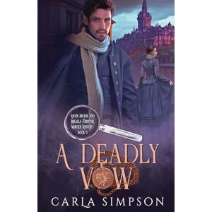 Simpson, Carla A Deadly Vow: 5 (Angus Brodie and Mikaela Forsythe Murder Mystery) Simpson, Carla A Deadly Vow: 5 (Angus Brodie and Mikaela Forsythe Murder Mystery)
