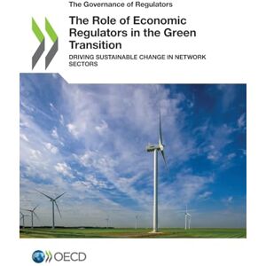 Oecd The Role of Economic Regulators in the Green Transition Oecd The Role of Economic Regulators in the Green Transition
