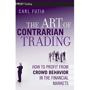 Futia, Carl The Art of Contrarian Trading: How to Profit from Crowd Behavior in the Financial Markets: 388 (Wiley Trading) Futia, Carl The Art of Contrarian Trading: How to Profit from Crowd Behavior in the Financial Markets: 388 (Wiley Trading)