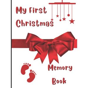 Peg, Arthur John My First Christmas Memory Book: A keepsake journal to store those first Christmas memories! Peg, Arthur John My First Christmas Memory Book: A keepsake journal to store those first Christmas memories!