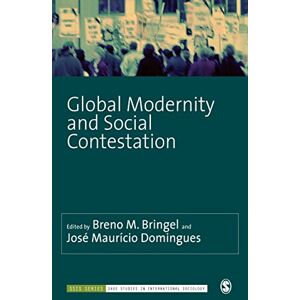 SAGE Publications Ltd Global Modernity and Social Contestation (SAGE Studies in International Sociology) SAGE Publications Ltd Global Modernity and Social Contestation (SAGE Studies in International Sociology)