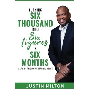 Milton Turning Six Thousand into Six Figures in Six Months: Mark of the Movie-Making Beast! Milton Turning Six Thousand into Six Figures in Six Months: Mark of the Movie-Making Beast!