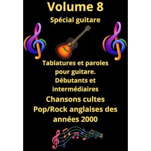 Praron, Thierry Tablature et paroles pour guitare de chansons cultes des années 2000: Notes anglo/saxonnes pour débutants et intermédiaires (Recueil de tablatures et de paroles spécial guitare) Praron, Thierry Tablature et paroles pour guitare de chansons cultes des années 2000: Notes anglo/saxonnes pour débutants et intermédiaires (Recueil de tablatures et de paroles spécial guitare)