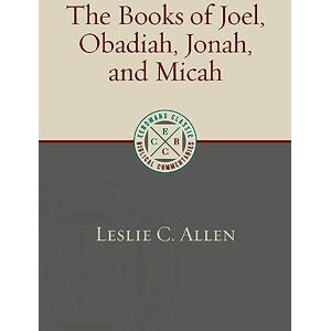 Allen, Leslie C The Books of Joel, Obadiah, Jonah, and Micah (Eerdmans Classic Biblical Commentaries (Ecbc)) Allen, Leslie C The Books of Joel, Obadiah, Jonah, and Micah (Eerdmans Classic Biblical Commentaries (Ecbc))