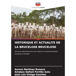 Martínez Romero, Aurora HISTORIQUE ET ACTUALITE DE LA BRUCELOSE BRUCELOSE: Zoonose importante pour son impact sur la santé publique humaine et animale Martínez Romero, Aurora HISTORIQUE ET ACTUALITE DE LA BRUCELOSE BRUCELOSE: Zoonose importante pour son impact sur la santé publique humaine et animale