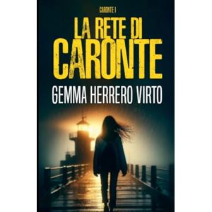 Virto, Gemma Herrero La rete di Caronte: 1 Virto, Gemma Herrero La rete di Caronte: 1