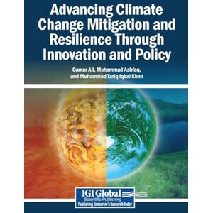 Advancing Climate Change Mitigation and Resilience Through Innovation and Policy Advancing Climate Change Mitigation and Resilience Through Innovation and Policy