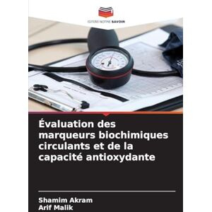 Akram, Shamim Évaluation des marqueurs biochimiques circulants et de la capacité antioxydante Akram, Shamim Évaluation des marqueurs biochimiques circulants et de la capacité antioxydante