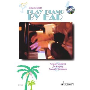 Schott, Simon Play Piano by Ear (Book & CD) Schott, Simon Play Piano by Ear (Book & CD)