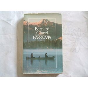 Clavel, Bernard Harricana: Le Royaume du Nord tome 1 Clavel, Bernard Harricana: Le Royaume du Nord tome 1