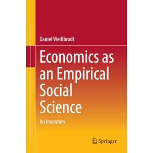 Weißbrodt, Daniel Economics as an Empirical Social Science: An Inventory Weißbrodt, Daniel Economics as an Empirical Social Science: An Inventory