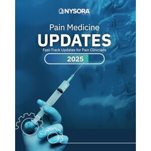 Dos Santos MD, Guilherme Ferreira Pain Medicine Updates 2025: Fast-Track Updates for Pain Clinicians Dos Santos MD, Guilherme Ferreira Pain Medicine Updates 2025: Fast-Track Updates for Pain Clinicians