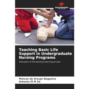 Nogueira, Maicon de Araujo Teaching Basic Life Support in Undergraduate Nursing Programs: Evaluation of the teaching-learning process Nogueira, Maicon de Araujo Teaching Basic Life Support in Undergraduate Nursing Programs: Evaluation of the teaching-learning process
