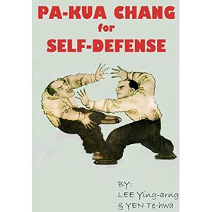 Lee Pa-Kua Chang for Self-defense Lee Pa-Kua Chang for Self-defense