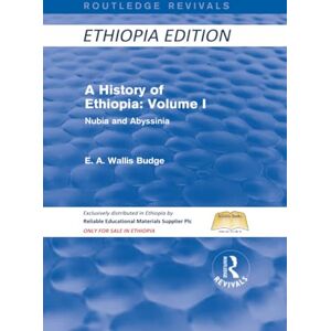 Budge, E. A. Wallis A History of Ethiopia: Volume I (Routledge Revivals): Nubia and Abyssinia: 1 Budge, E. A. Wallis A History of Ethiopia: Volume I (Routledge Revivals): Nubia and Abyssinia: 1