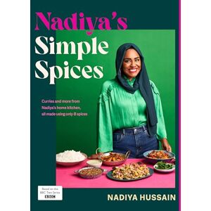 Hussain, Nadiya Nadiya’s Simple Spices: A guide to the eight kitchen must haves recommended by the nation’s favourite cook Hussain, Nadiya Nadiya’s Simple Spices: A guide to the eight kitchen must haves recommended by the nation’s favourite cook