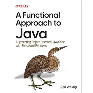 Weidig, Ben A Functional Approach to Java: Augmenting Object-Oriented Java Code with Functional Principles Weidig, Ben A Functional Approach to Java: Augmenting Object-Oriented Java Code with Functional Principles