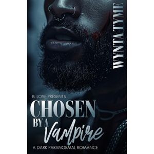 Tyme, Wynta Chosen by A Vampire: A Dark Paranormal Romance Tyme, Wynta Chosen by A Vampire: A Dark Paranormal Romance
