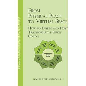 Stirling-Wilkie, Gwen From Physical Place to Virtual Space: How to Design and Host Transformative Spaces Online Stirling-Wilkie, Gwen From Physical Place to Virtual Space: How to Design and Host Transformative Spaces Online