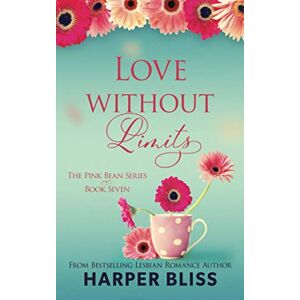 Bliss, Harper Love Without Limits: Volume 7 (Pink Bean Series) Bliss, Harper Love Without Limits: Volume 7 (Pink Bean Series)