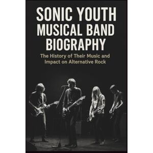 ISHAU, UMEIA SONIC YOUTH MUSICAL BAND BIOGRAPHY: The History of Their Music and Impact on Alternative Rock ISHAU, UMEIA SONIC YOUTH MUSICAL BAND BIOGRAPHY: The History of Their Music and Impact on Alternative Rock