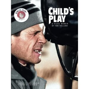 Holland, Tom L Child's Play: A Visual Memoir Holland, Tom L Child's Play: A Visual Memoir