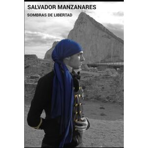 García, María del Carmen Martínez SALVADOR MANZANARES: SOMBRAS DE LIBERTAD García, María del Carmen Martínez SALVADOR MANZANARES: SOMBRAS DE LIBERTAD