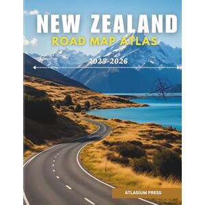 Press, Atlasium NEW ZEALAND ROAD MAP ATLAS 2025-2026: Complete Driving and Travel Atlas with Highways, Cities, Villages, Ferry Routes, and Tourist Highlights. Press, Atlasium NEW ZEALAND ROAD MAP ATLAS 2025-2026: Complete Driving and Travel Atlas with Highways, Cities, Villages, Ferry Routes, and Tourist Highlights.