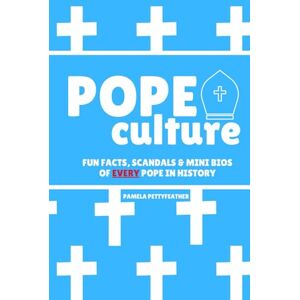 Pettyfeather, Pamela Pope Culture: Fun Facts, Scandals & Mini Bios of Every Pope in History Pettyfeather, Pamela Pope Culture: Fun Facts, Scandals & Mini Bios of Every Pope in History