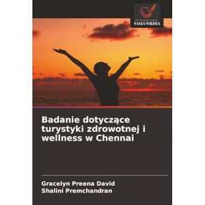Preena David, Gracelyn Badanie dotyczące turystyki zdrowotnej i wellness w Chennai Preena David, Gracelyn Badanie dotyczące turystyki zdrowotnej i wellness w Chennai