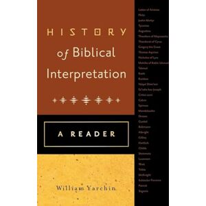 Yarchin, William History of Biblical Interpretation: A Reader Yarchin, William History of Biblical Interpretation: A Reader