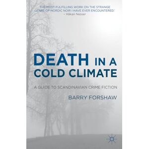 Forshaw, B. Death in a Cold Climate: A Guide to Scandinavian Crime Fiction (Crime Files) Forshaw, B. Death in a Cold Climate: A Guide to Scandinavian Crime Fiction (Crime Files)