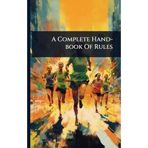 Anonymous A Complete Hand-book Of Rules Anonymous A Complete Hand-book Of Rules